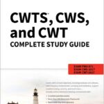 CWTS, CWS, and CWT Complete Study Guide