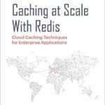Caching at Scale With Redis