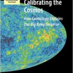 Calibrating the Cosmos
