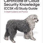 Certificate of Cloud Security Knowledge (CCSK v5) Study Guide