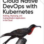 Cloud Native DevOps with Kubernetes