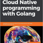 Cloud Native programming with Golang