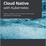 Cloud Native with Kubernetes