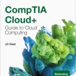 CompTIA Cloud+ Guide to Cloud Computing