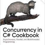 Concurrency in C# Cookbook