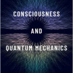 Consciousness and Quantum Mechanics