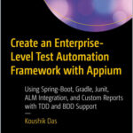 Create an Enterprise-Level Test Automation Framework with Appium