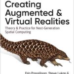Creating Augmented and Virtual Realities