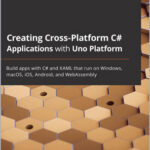 Creating Cross-Platform C# Applications with Uno Platform