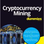 Cryptocurrency Mining For Dummies