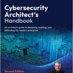 Cybersecurity Architect's Handbook
