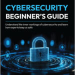 Cybersecurity Beginner's Guide