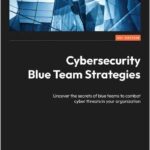 Cybersecurity Blue Team Strategies
