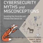 Cybersecurity Myths and Misconceptions