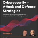 Cybersecurity – Attack and Defense Strategies