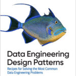 Data Engineering Design Patterns