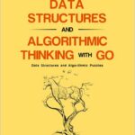 Data Structures and Algorithmic Thinking with Go