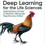 Deep Learning for the Life Sciences