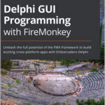 Delphi GUI Programming with FireMonkey