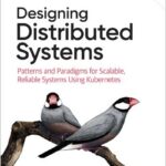 Designing Distributed Systems