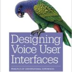 Designing Voice User Interfaces