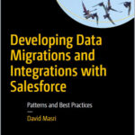 Developing Data Migrations and Integrations with Salesforce