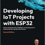 Developing IoT Projects with ESP32