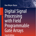 Digital Signal Processing with Field Programmable Gate Arrays