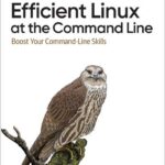 Efficient Linux at the Command Line