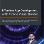 Effortless App Development with Oracle Visual Builder