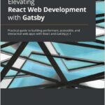 Elevating React Web Development with Gatsby
