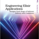 Engineering Elixir Applications