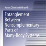 Entanglement Between Noncomplementary Parts of Many-Body Systems