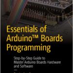 Essentials of Arduino™ Boards Programming