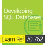 Exam Ref 70-762 Developing SQL Databases