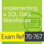 Exam Ref 70-767 Implementing a SQL Data Warehouse