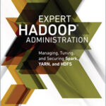 Expert Hadoop Administration