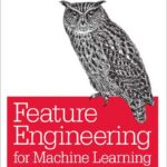 Feature Engineering for Machine Learning