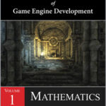 Foundations of Game Engine Development, Volume 1