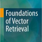 Foundations of Vector Retrieval