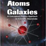 From Atoms to Galaxies