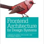Frontend Architecture for Design Systems