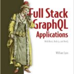 Full Stack GraphQL Applications