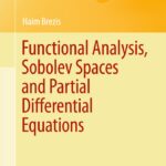 Functional Analysis, Sobolev Spaces and Partial Differential Equations