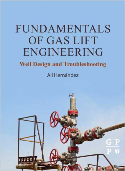 Fundamentals of Gas Lift Engineering