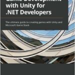 Game Development with Unity for .NET Developers