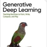 Generative Deep Learning