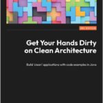 Get Your Hands Dirty on Clean Architecture