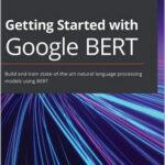 Getting Started with Google BERT