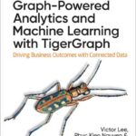 Graph-Powered Analytics and Machine Learning with TigerGraph